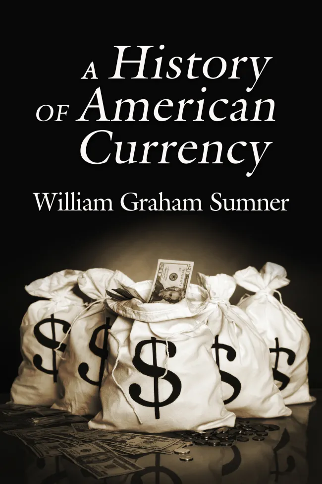 A History of American Currency by Sumner
